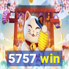 5757 win